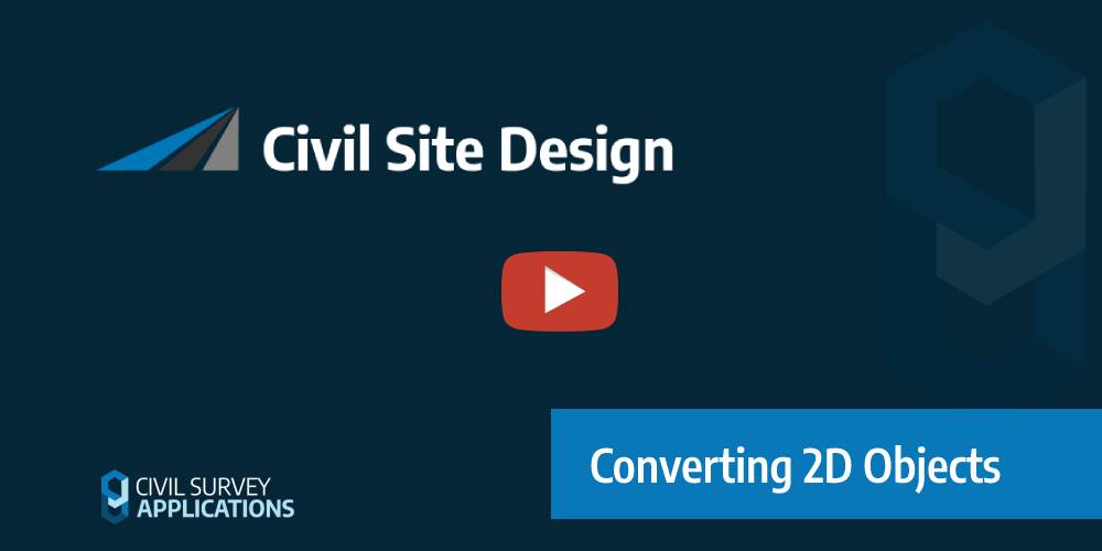 Converting 2D Objects | Civil Site Design V24